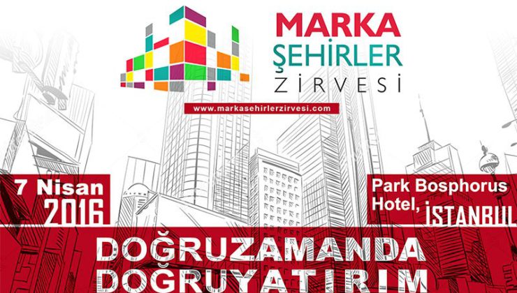 Marka Şehirler Zirvesi 7 Nisan’da