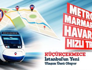 İstanbul’un yeni ulaşım üssü Küçükçekmece olacak