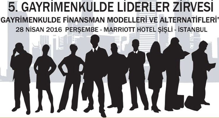 5. Gayrimenkulde Liderler Zirvesi 28 Nisan’da