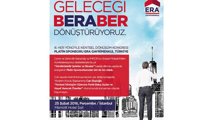 3. Her Yönüyle Kentsel Dönüşüm’ün platin sponsoru ERA olacak