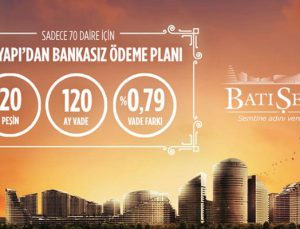 Batışehir’de banka kredisiz 120 aylık ödeme planı