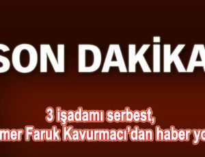 Nurettin Eroğlu ve Şevki Kavurmacı serbest bırakıldı