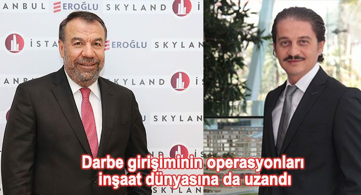 Aydınlı Grup ve Eroğlu Holding’e FETÖ operasyonu yapıldı