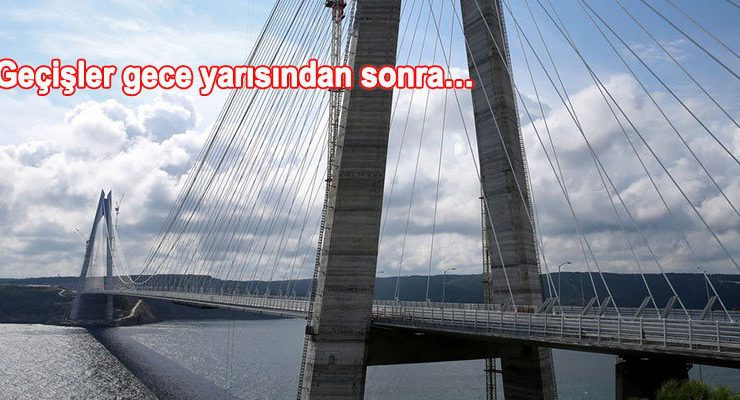 Yavuz Sultan Selim Köprüsü bu gün saat 16.00’da açılıyor