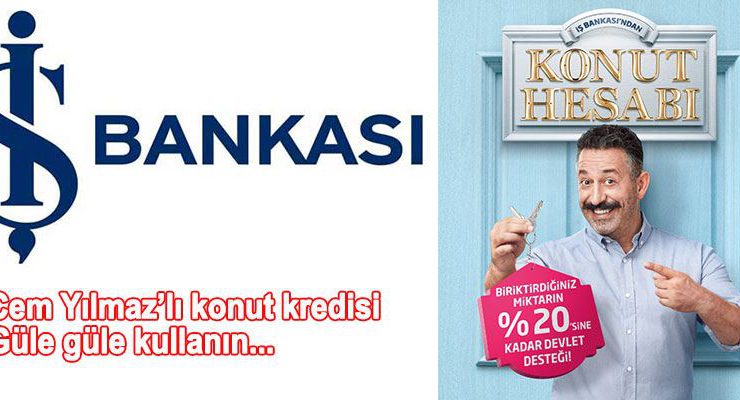 İş Bankası’ndan Cem Yılmaz’lı konut hesabı