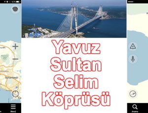 Yavuz Sultan Selim Köprüsü Yandex.Navigasyon’da