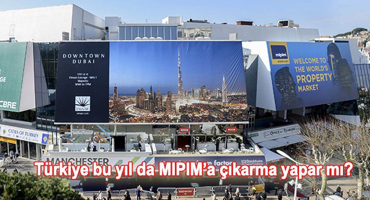 MIPIM bu yıl 14-17 Mart 2017 tarihleri arasında yapılacak