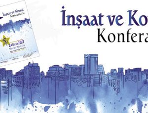 İnşaat ve Konut Konferansı 5. kez yapılıyor