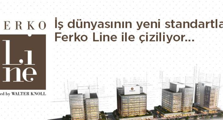 Ferko Line 120 milyon dolar yatırımla Kağıthane’de yükselecek