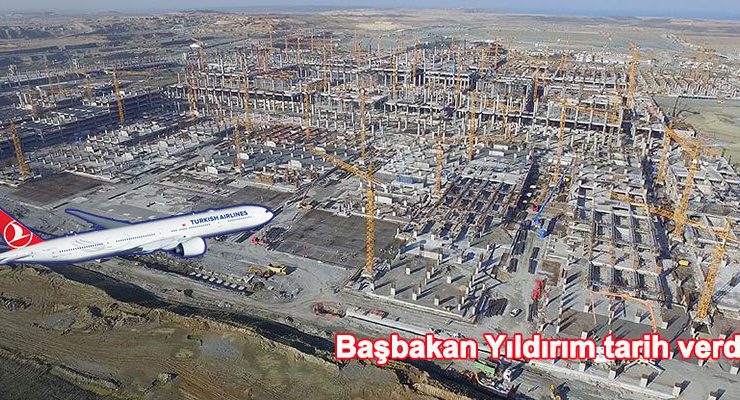 Üçüncü Havalimanı 26 Şubat 2018’de açılacak