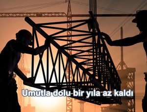 İnşaat dünyası için zorlu bir yıl artık geride kaldı