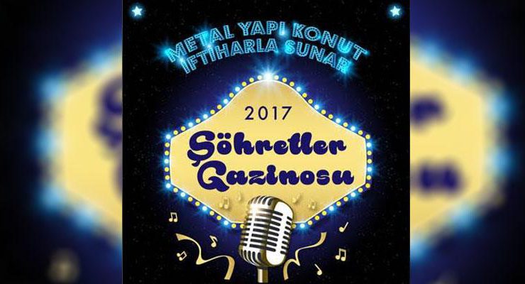 Metal Yapı  yeni yılı ‘Şöhretler Gazinosu’ ile kutlayacak