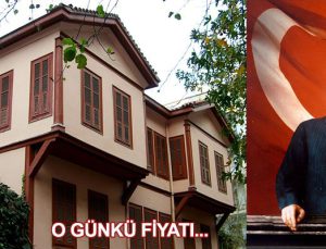 Atatürk’ün Selanik’teki baba evinin fiyatı 35.010 kuruş
