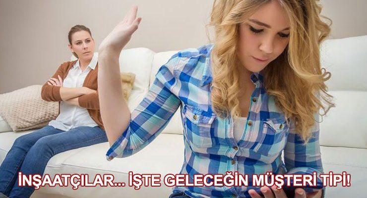 Konut tasarımında Y ve Z kuşağı orta vadede etkin olacak