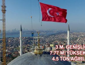 Çamlıca Camisi’ne dünyanın 3. büyük alemi yerleştirildi
