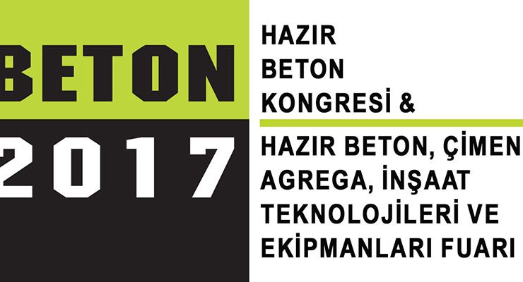 Beton 2017 Kongresi ve Fuarı 13 Nisan’da başlıyor