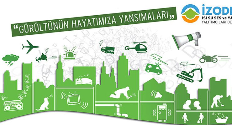 İZODER hayatımızdaki gürültünün farkındalığına ışık tutuyor