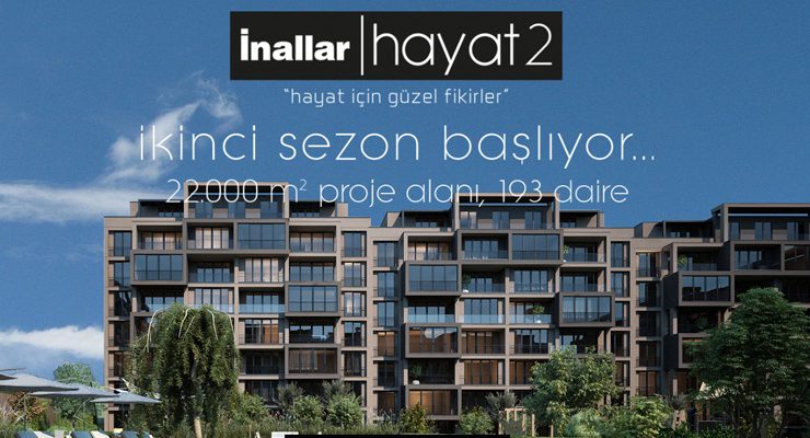 İnallar Hayat 2 için ön talep toplanıyor!