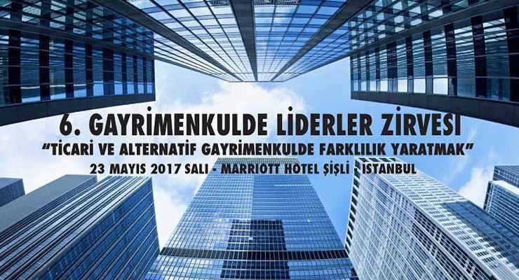 6. Gayrimenkulde Liderler Zirvesi 23 Mayıs’ta