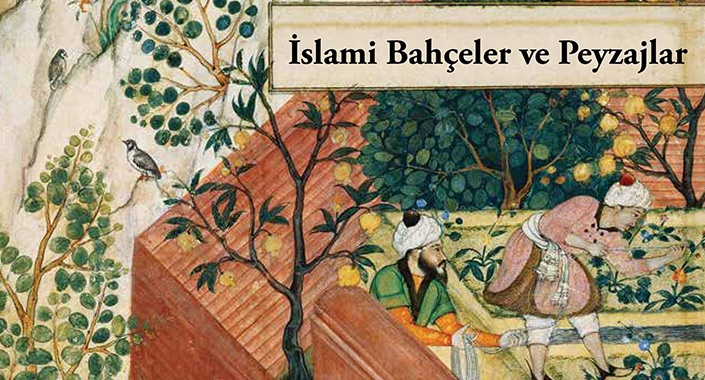 İslami Bahçeler ve Peyzajlar kitabı yayımlandı