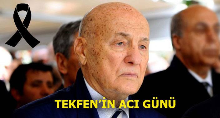 Tekfen Holding kurucularından Feyyaz Berker vefat etti