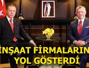 Recep Tayyip Erdoğan Ürdün’e Türk müteahhitlerini önerdi