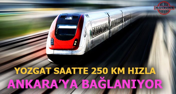 Yozgat Kayseri YHT Hattı’na 568 milyon TL takviye!