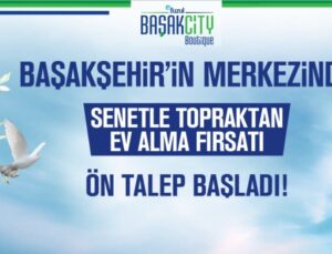 Fuzul Başakcity Boutique’te ön talep süreci başladı