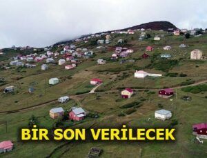 Yaylalardaki kaçak yapılar disiplin altına giriyor