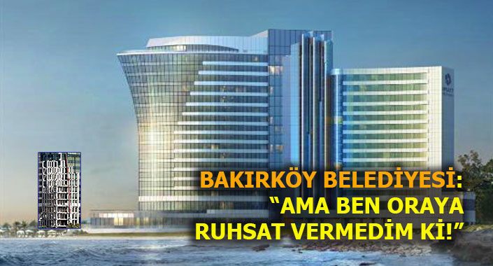 Hyatt Regency Ataköy’ün izinsiz ek inşaatı durduruldu