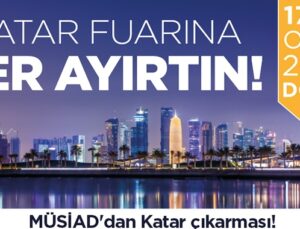 MÜSİAD Katar’a çıkarma yapmaya hazırlanıyor