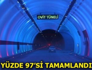 En uzun çılgın proje Ovit Tüneli açılıyor