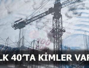 Türkiye’nin en zengin ilk 40’lık listesinde 14 inşaatçı var