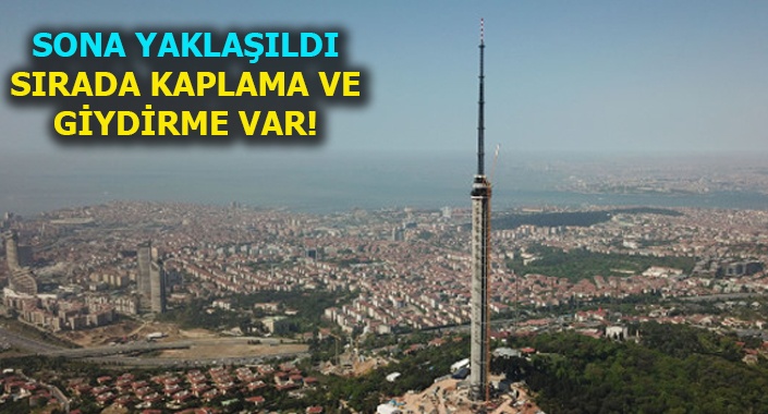 Çamlıca Kulesi’nin 1400 tonluk anteni tamamlandı