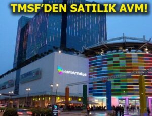 TMSF MarkAntalya AVM’yi 1.28 milyar liraya satışa çıkardı