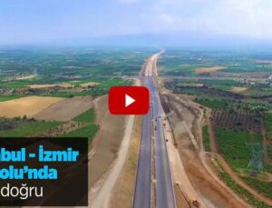 433 kilometrelik İstanbul İzmir Otoyolu bitiyor