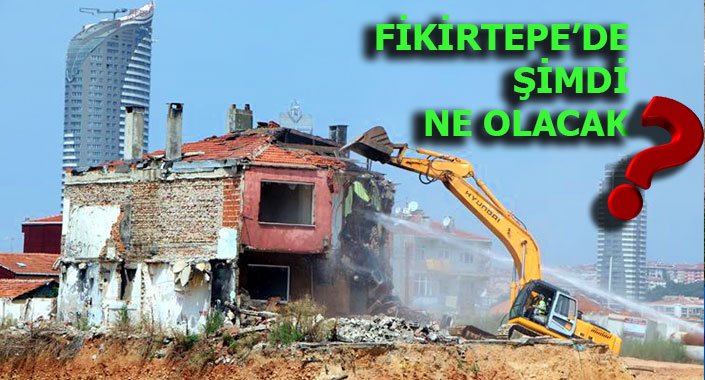 Fikirtepe’de riskli alan kararı iptal!