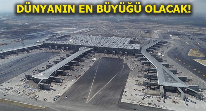 İstanbul Yeni Havalimanı’nın yüzde 94’ü tamamlandı