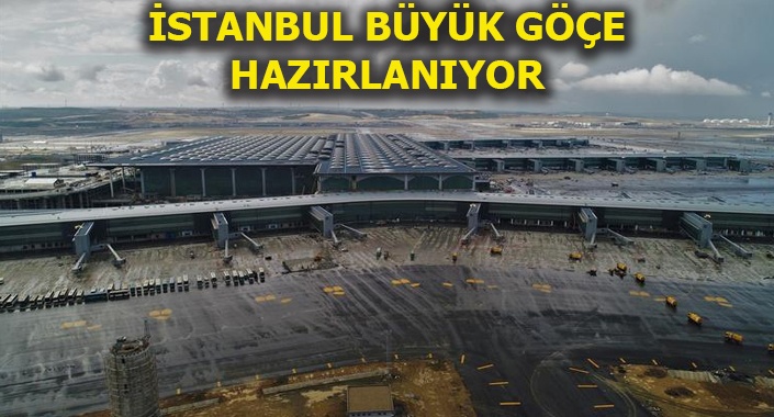 3. Havalimanı’na taşınma işlemleri 30 Ekim’de başlayacak