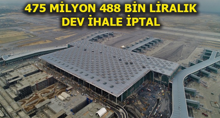 İstanbul Yeni Havalimanı’nın ulaşım ihalesi iptal edildi