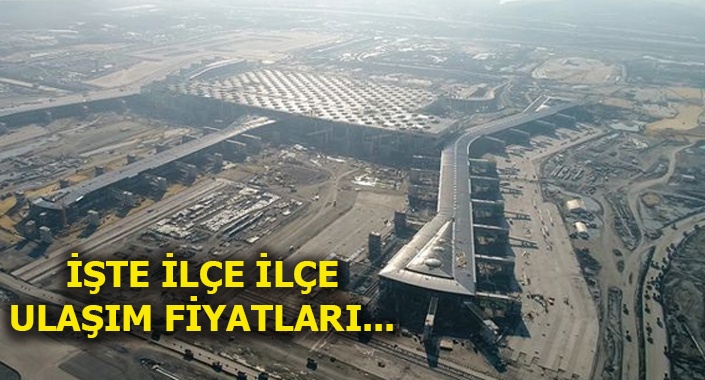İstanbul Yeni Havalimanı’na ulaşım ücreti ne kadar olacak?