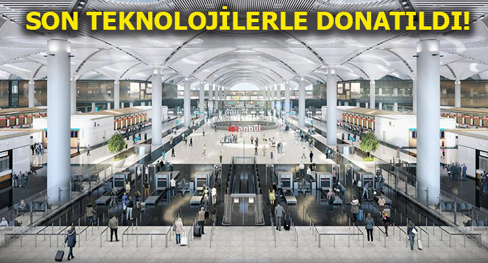 İstanbul Yeni Havalimanı’nda uçağı kaçırmak neredeyse imkansız