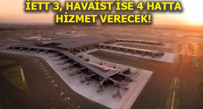 İstanbul Havalimanı’na otobüslerle ulaşım bugün başlıyor