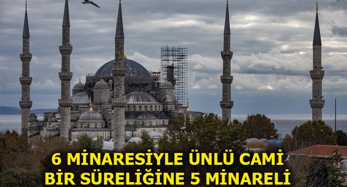 Sultanahmet Camisi’nin minaresi söküldü