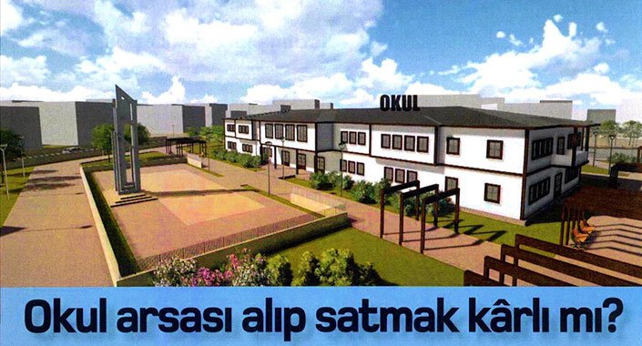 Okul arsası alıp satmak kârlı bir iş mi?