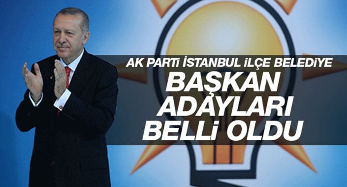AK Parti İstanbul ilçe belediye başkan adayları belli oldu