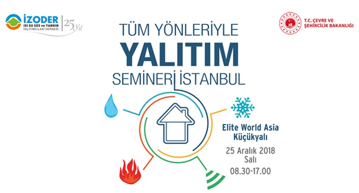 İZODER Yalıtım Seminerleri’nin finali 25 Aralık’ta İstanbul’da