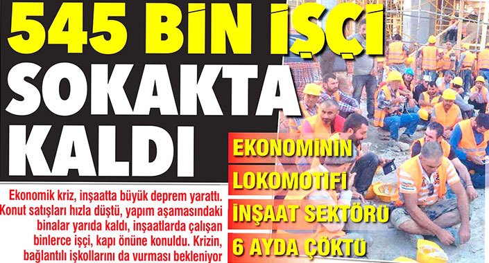 545 bin inşaat işçisi sokakta kaldı
