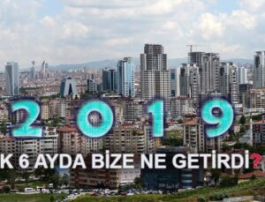 Emlak piyasasında 2019’un ilk yarısı nasıl geçti?