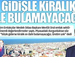 Bu gidişle yakında Samsun’da kiralık ev bile bulunmayacak